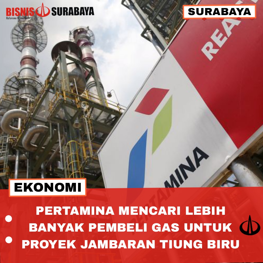 Pertamina Mencari Lebih Banyak Pembeli Gas Untuk Proyek Jambaran Tiung Biru