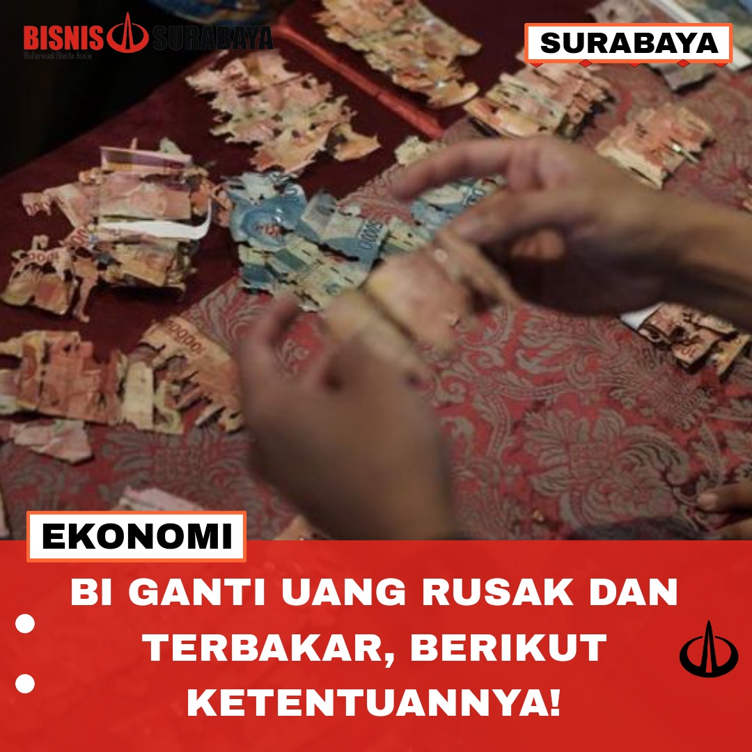 BI ganti uang rusak dan terbakar, berikut ketentuannya!