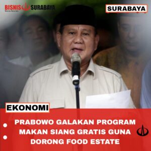 Prabowo Galakan Program Makan Siang Gratis Guna Dorong Food Estate