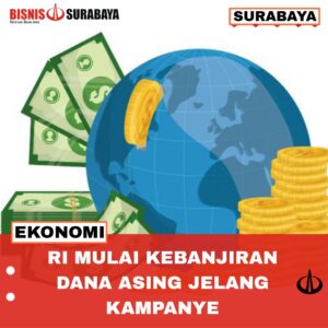 RI mulai kebanjiran dana asing jelang kampanye