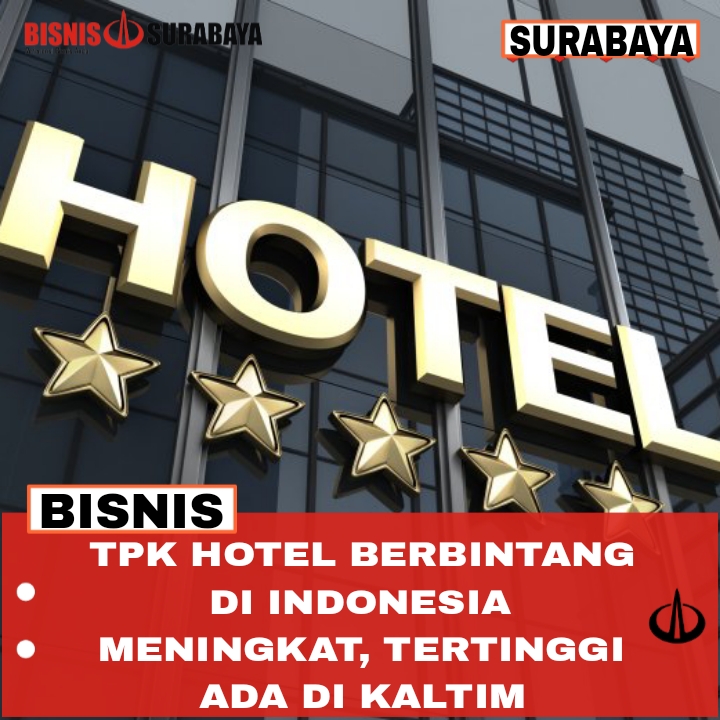 TPK Hotel Berbintang Di Indonesia Meningkat, Tertinggi Ada Di Kaltim