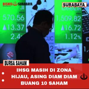 IHSG masih di zona hijau, asing diam diam buang 10 saham