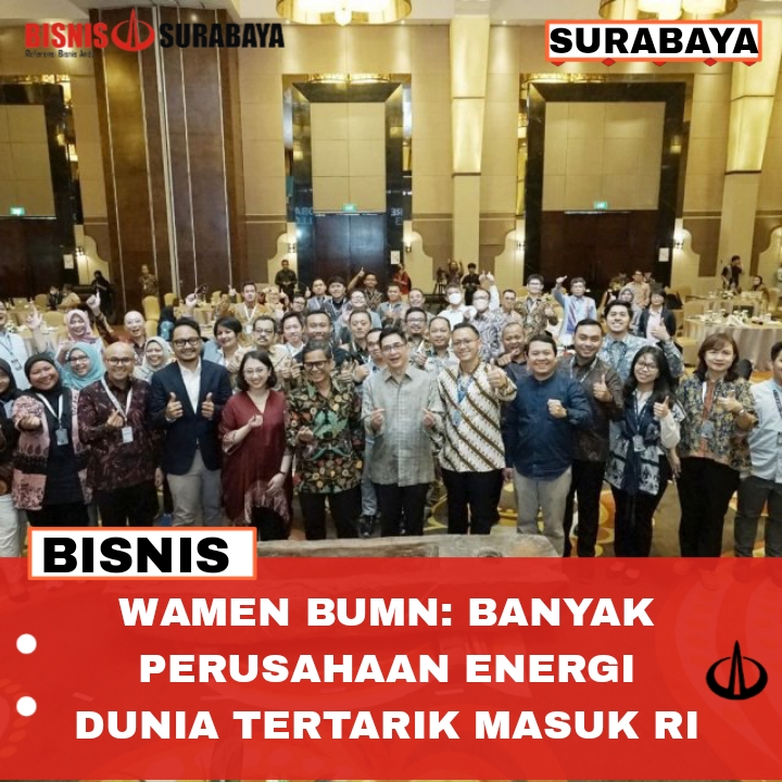 Wamen BUMN: Banyak Perusahaan Energi Dunia Tertarik Masuk RI