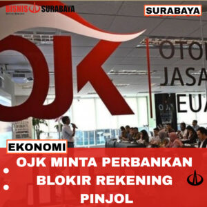 OJK MINTA PERBANKAN BLOKIR REKENING PINJOL