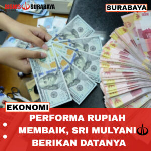 Performa Rupiah Membaik, Sri Mulyani Berikan Datanya