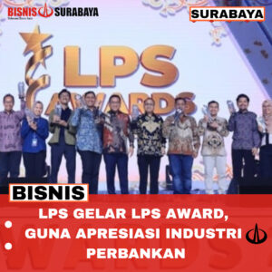 LPS GELAR LPS AWARD, GUNA APRESIASI INDUSTRI PERBANKAN