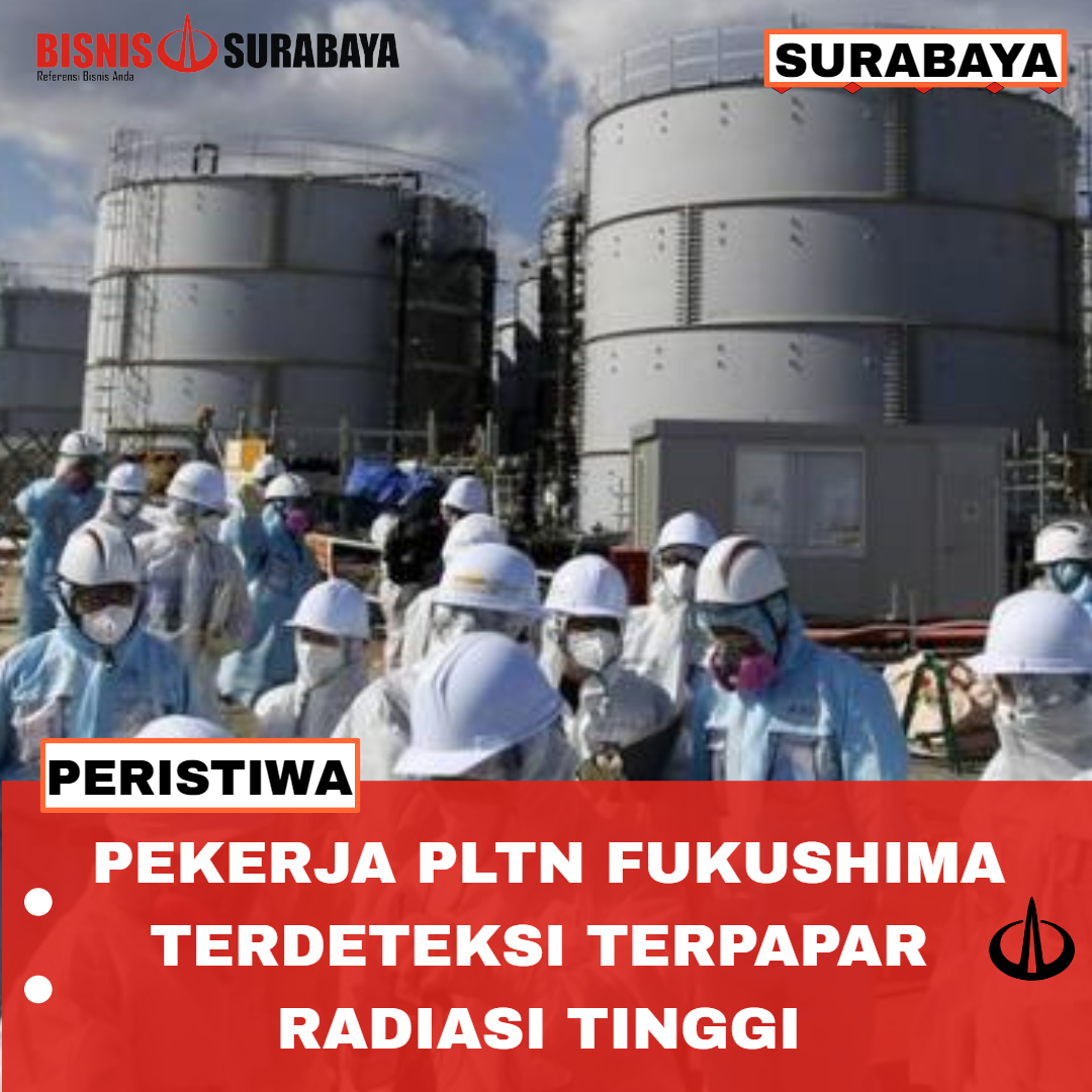 Pekerja PLTN Fukushima Terdeteksi Terpapar Radiasi Tinggi