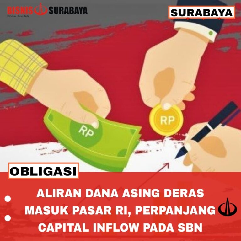 Aliran Dana Asing Deras Masuk Pasar RI, Perpanjang Capital Inflow Pada SBN