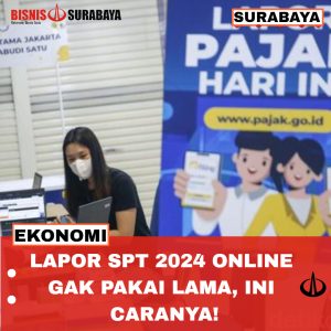 Lapor SPT 2024 Online Gak Pakai Lama, Ini Caranya!