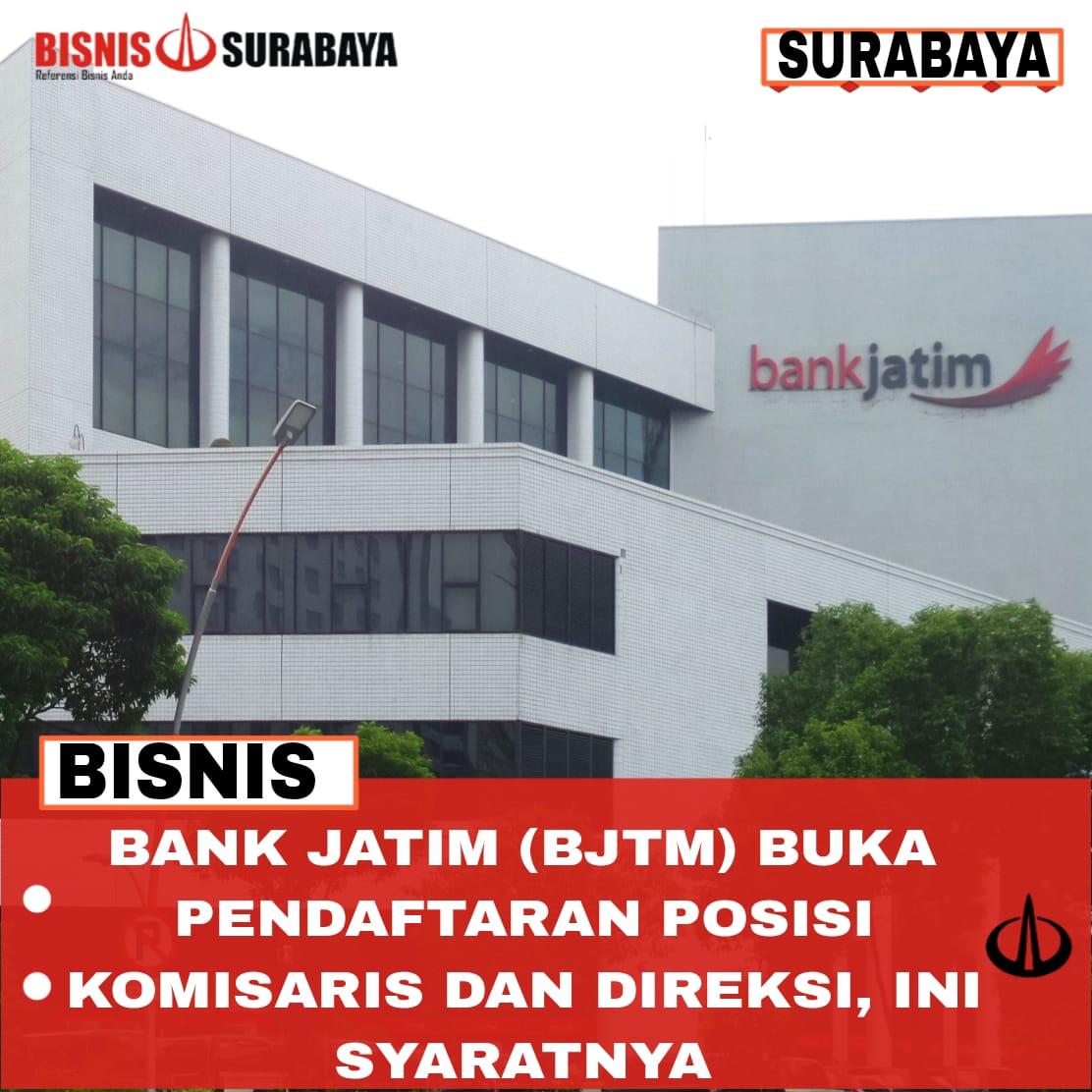 Bank Jatim (BJTM) Buka Pendaftaran Posisi Komisaris dan Direksi, Ini Syaratnya