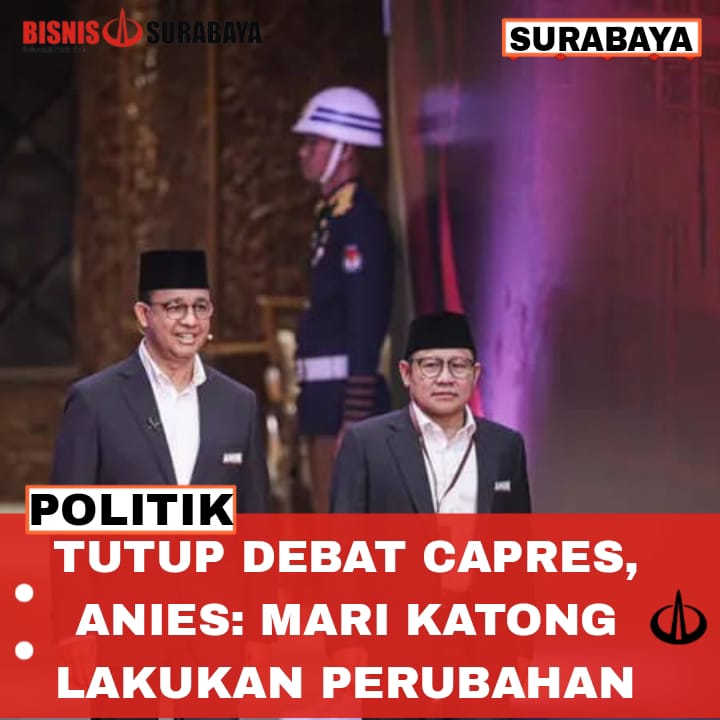 Tutup Debat Capres, Anies: Mari Katong Lakukan Perubahan