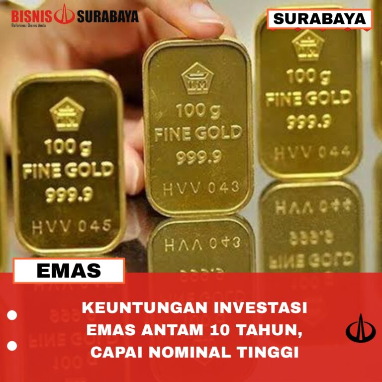 Keuntungan Investasi Emas Antam 10 Tahun, Capai Nominal Tinggi
