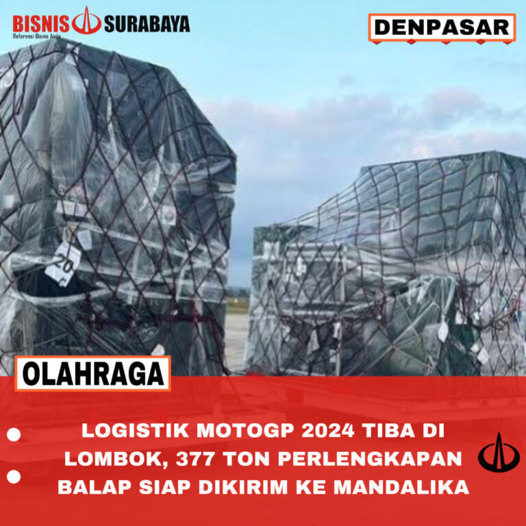 Logistik MotoGP 2024 Tiba di Lombok, 377 Ton Perlengkapan Balap Siap Dikirim ke Mandalika