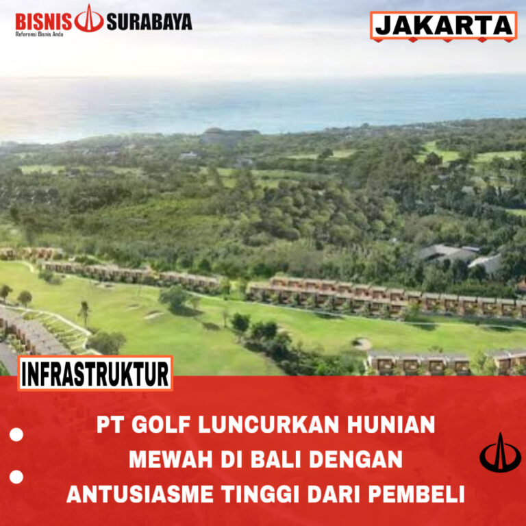 PT GOLF Luncurkan Hunian Mewah di Bali dengan Antusiasme Tinggi dari Pembeli