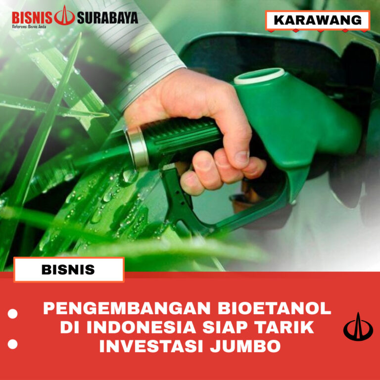 Pengembangan Bioetanol di Indonesia Siap Tarik Investasi Jumbo