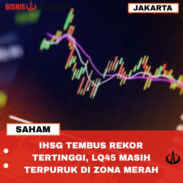 IHSG Sentuh Rekor Tertinggi, LQ45 Masih Tertekan