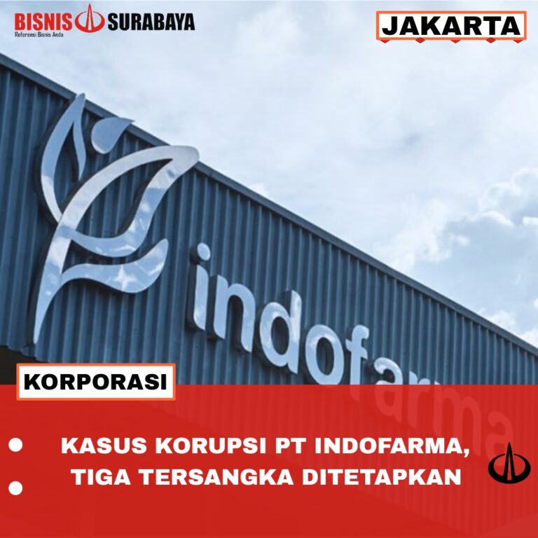 Kasus Korupsi PT Indofarma, Tiga Tersangka Ditetapkan