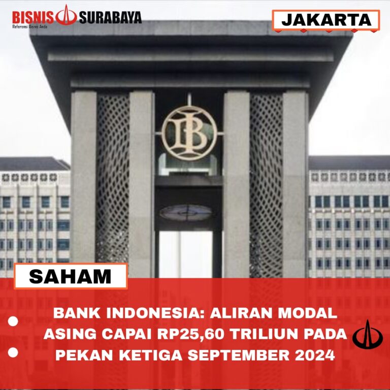 Bank Indonesia: Aliran Modal Asing Capai Rp25,60 Triliun Pada Pekan Ketiga September 2024