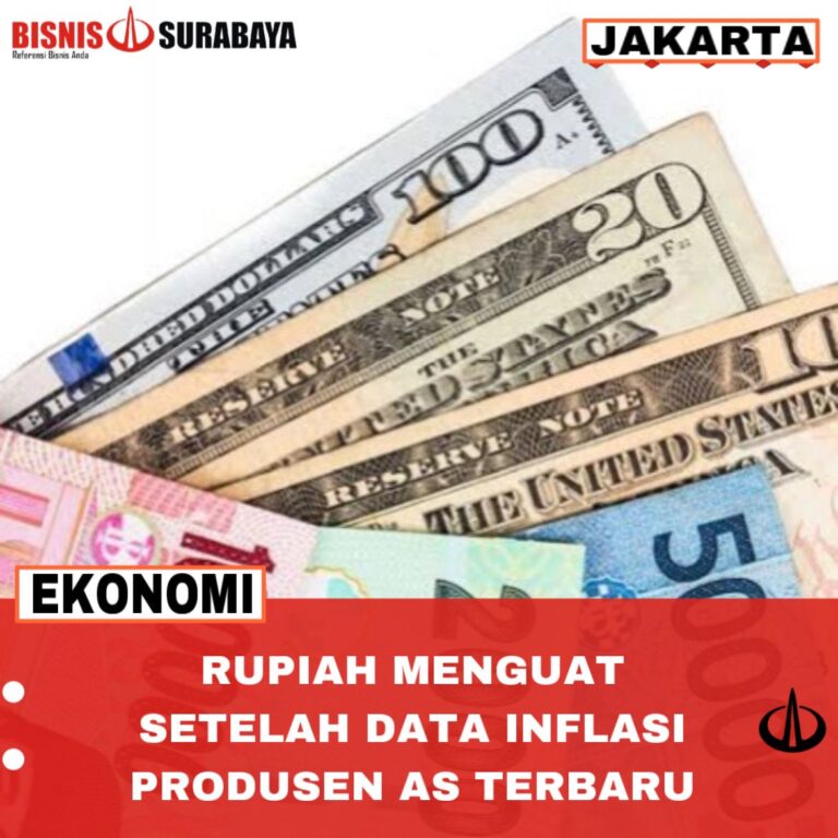 Rupiah Menguat Setelah Data Inflasi Produsen AS Terbaru