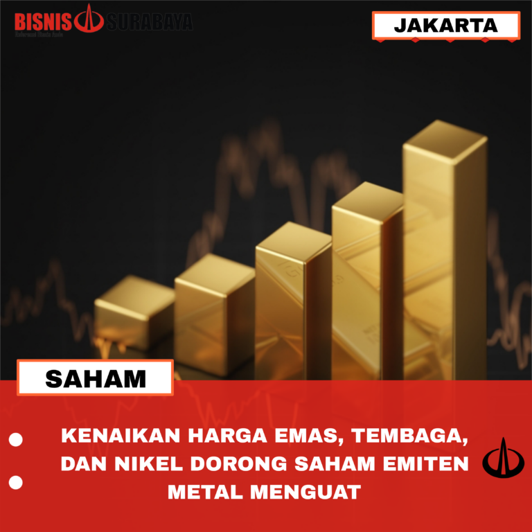 Kenaikan Harga Emas, Tembaga, Dan Nikel Dorong Saham Emiten Metal Menguat