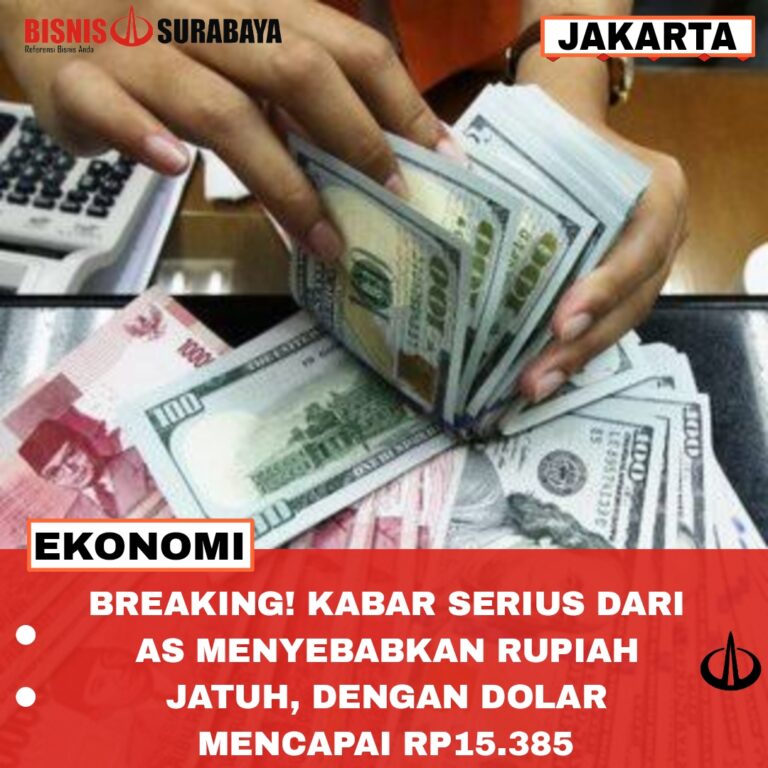 Breaking! Kabar Serius Dari AS Menyebabkan Rupiah Jatuh, Dengan Dolar Mencapai Rp15.385