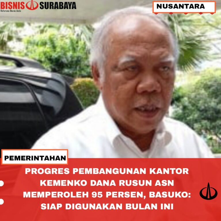 Progres Pembangunan Kantor Kemenko dan Rusun ASN memperoleh 95 Persen, Basuki: Siap Digunakan Bulan Ini