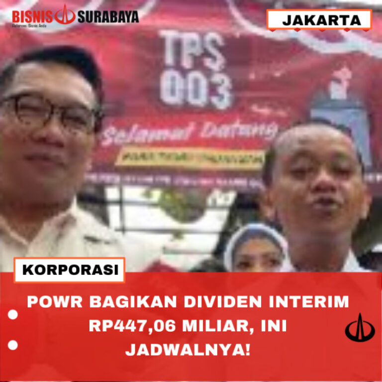 POWR BAGIKAN DIVIDEN INTERIM RP447,06 MILIAR, INI JADWALNYA!