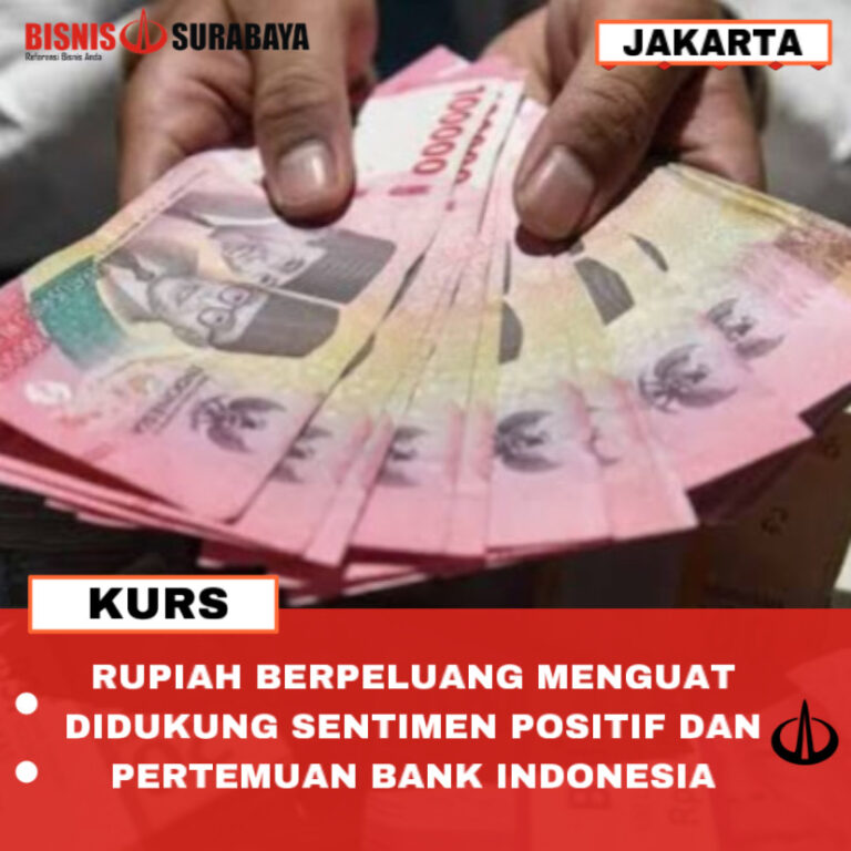 RUPIAH BERPELUANG MENGUAT DIDUKUNG SENTIMEN POSITIF DAN PERTEMUAN BANK INDONESIA