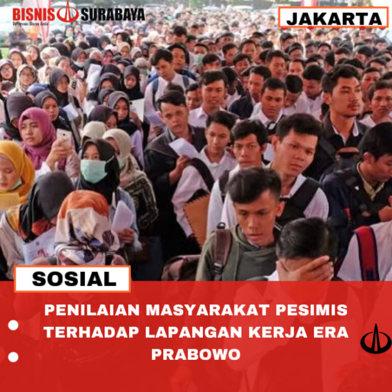 PENILAIAN MASYARAKAT PESIMIS TERHADAP LAPANGAN KERJA ERA PRABOWO