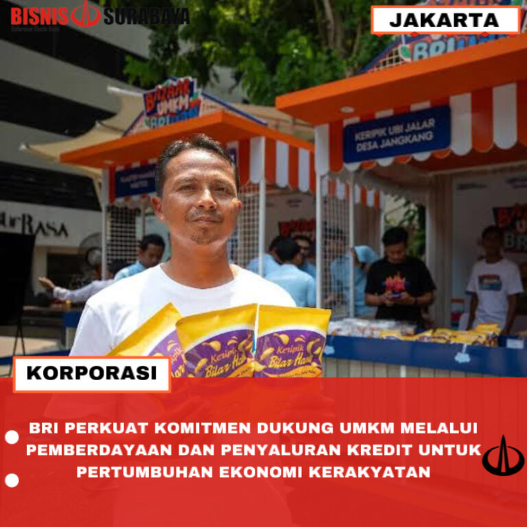 BRI PERKUAT KOMITMEN DUKUNG UMKM MELALUI PEMBERDAYAAN DAN PENYALURAN KREDIT UNTUK PERTUMBUHAN EKONOMI KERAKYATAN