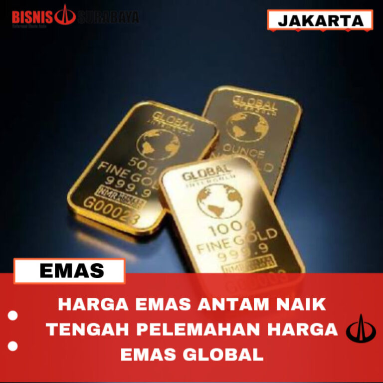 HARGA EMAS ANTAM NAIK TENGAH PELEMAHAN HARGA EMAS GLOBAL