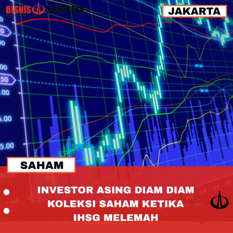 INVESTOR ASING DIAM DIAM KOLEKSI SAHAM KETIKA IHSG MELEMAH