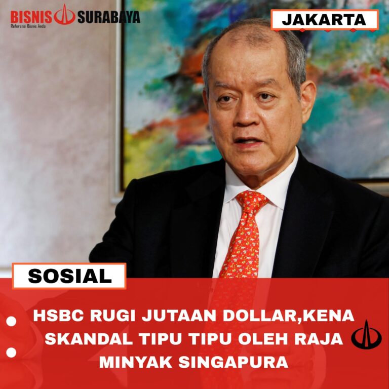 HSBC RUGI JUTAAN DOLLAR,KENA SKANDAL TIPU TIPU OLEH RAJA MINYAK SINGAPURA