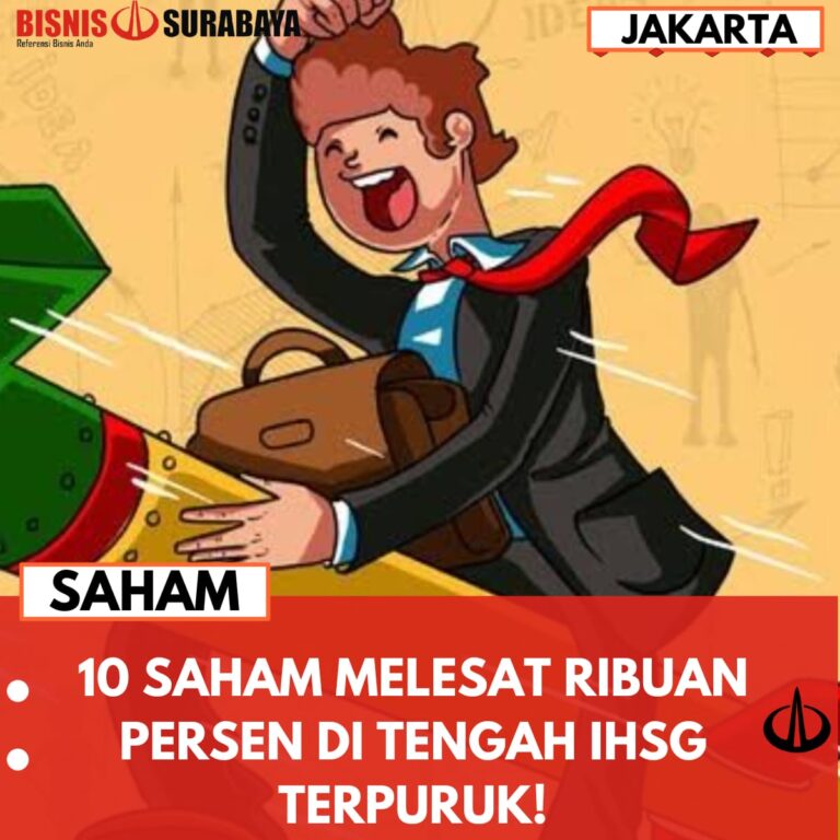 10 SAHAM MELESAT RIBUAN PERSEN DI TENGAH IHSG TERPURUK!