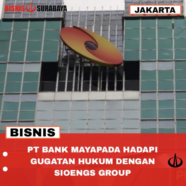 PT BANK MAYAPADA HADAPI GUGATAN HUKUM DENGAN SIOENGS GROUP