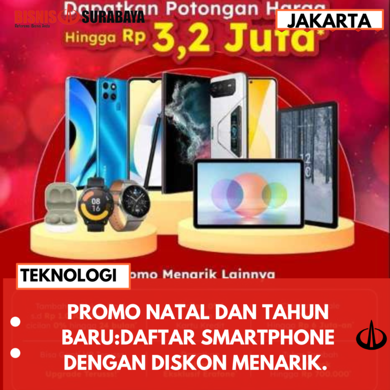 PROMO NATAL DAN TAHUN BARU:DAFTAR SMARTPHONE DENGAN DISKON MENARIK.