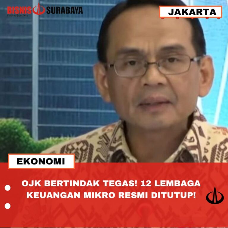 OJK BERTINDAK TEGAS! 12 LEMBAGA KEUANGAN MIKRO RESMI DITUTUP!