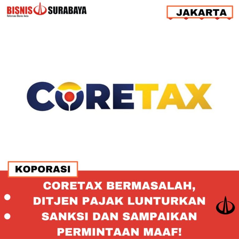 CORETAX BERMASALAH, DITJEN PAJAK LUNTURKAN SANKSI DAN SAMPAIKAN PERMINTAAN MAAF!