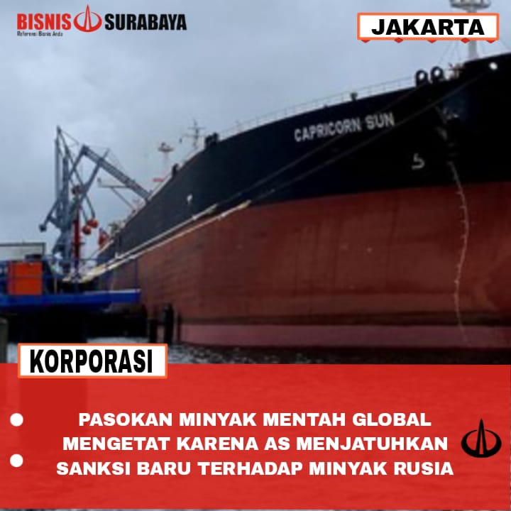 PASOKAN MINYAK MENTAH GLOBAL MENGETAT KARENA AS MENJATUHKAN SANKSI BARU TERHADAP MINYAK RUSIA