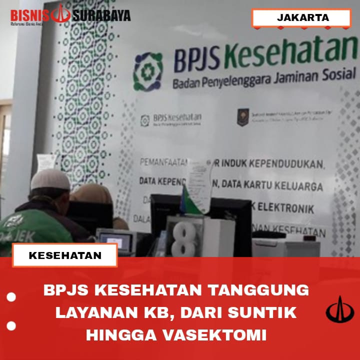 BPJS KESEHATAN TANGGUNG LAYANAN KB, DARI SUNTIK HINGGA VASEKTOMI