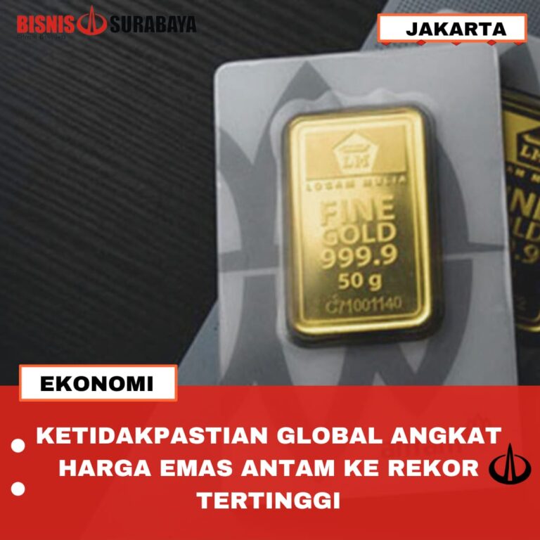 KETIDAKPASTIAN GLOBAL ANGKAT HARGA EMAS ANTAM KE REKOR TERTINGGI