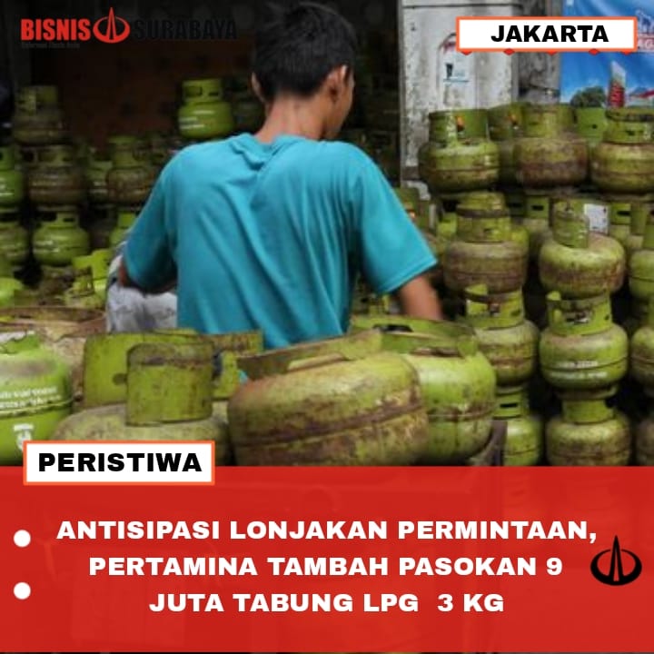 ANTISIPASI LONJAKAN PERMINTAAN, PERTAMINA TAMBAH PASOKAN 9  JUTA TABUNG LPG  3 KG