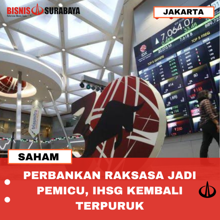 PERBANKAN RAKSASA JADI PEMICU, IHSG KEMBALI TERPURUK