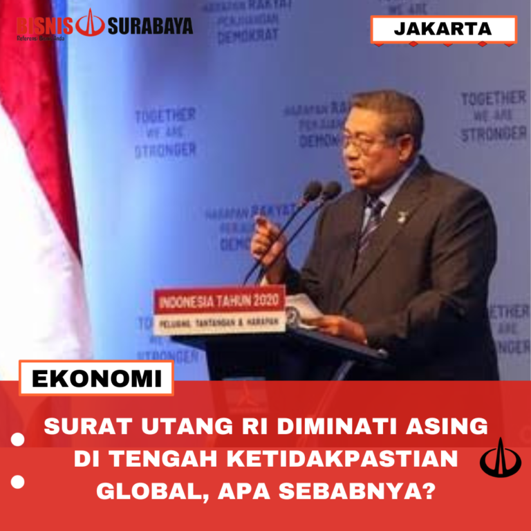 SURAT UTANG RI DIMINATI ASING DI TENGAH KETIDAKPASTIAN GLOBAL, APA SEBABNYA?