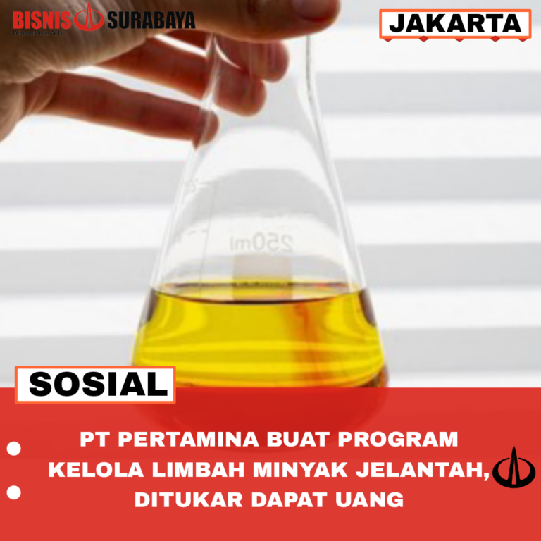 PT PERTAMINA BUAT PROGRAM KELOLA LIMBAH MINYAK JELANTAH, DITUKAR DAPAT UANG