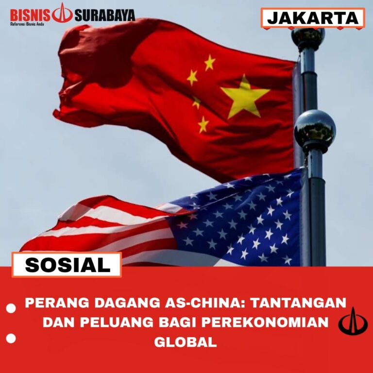 PERANG DAGANG AS-CHINA: TANTANGAN DAN PELUANG BAGI PEREKONOMIAN GLOBAL