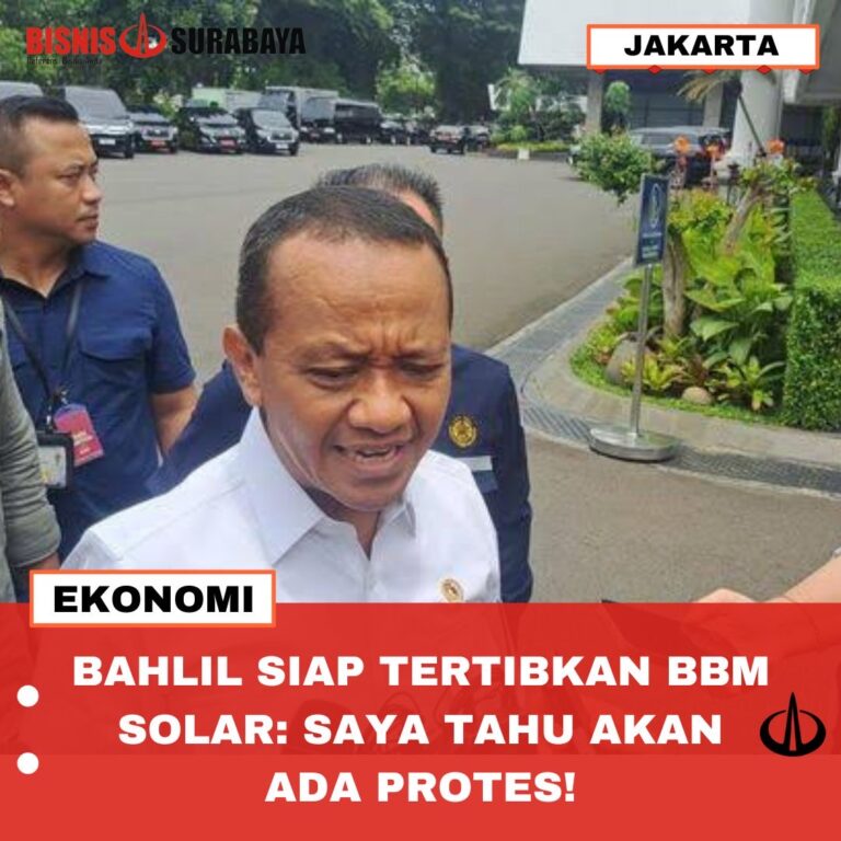 BAHLIL SIAP TERBITKAN BBM SOLAR: SAYA TAHU AKAN ADA PROTES!