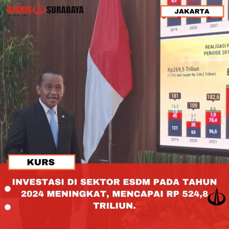 INVESTASI DI SEKTOR ESDM PADA TAHUN 2024 MENINGKAT, MENCAPAI 24,8 TRILIUN.