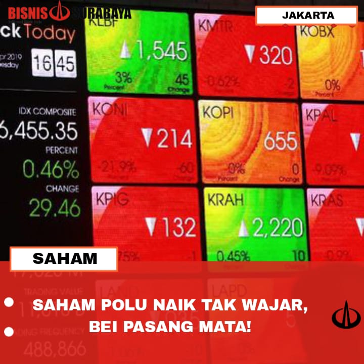 SAHAM POLU NAIK TAK WAJAR, BEI PASANG MATA!