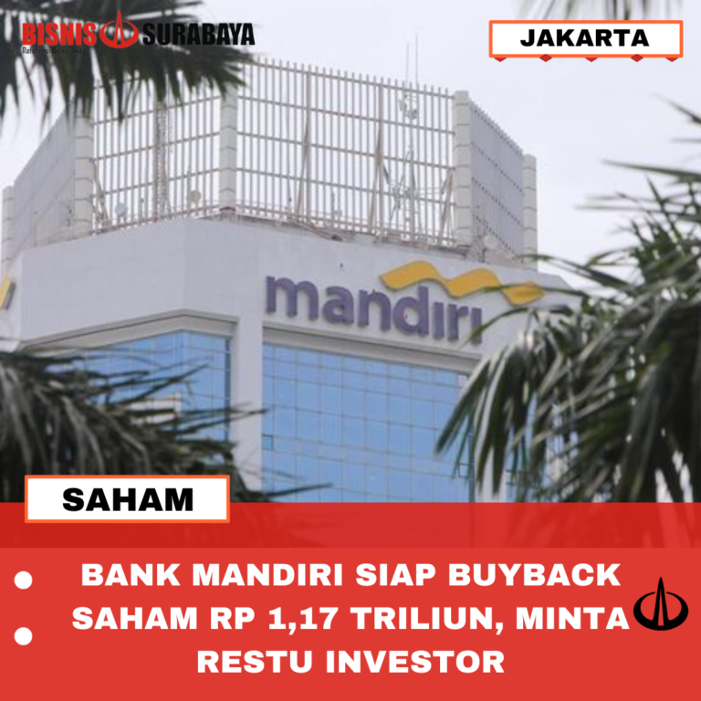 BANK MANDIRI SIAP BUYBACK SAHAM RP 1,17 TRILIUN, MINTA RESTU INVESTOR